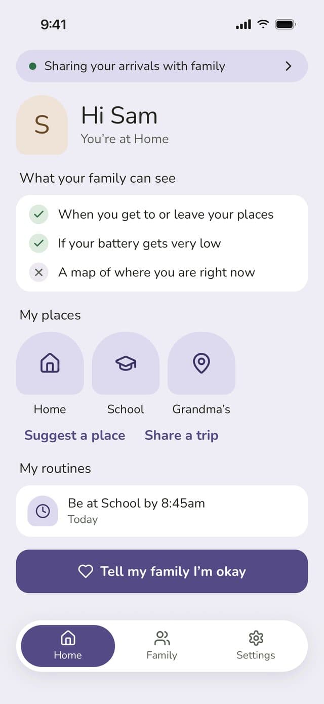 Sam’s Home: You’re at Home, what your family can see, my places, my routines and a Tell my family I’m okay button
