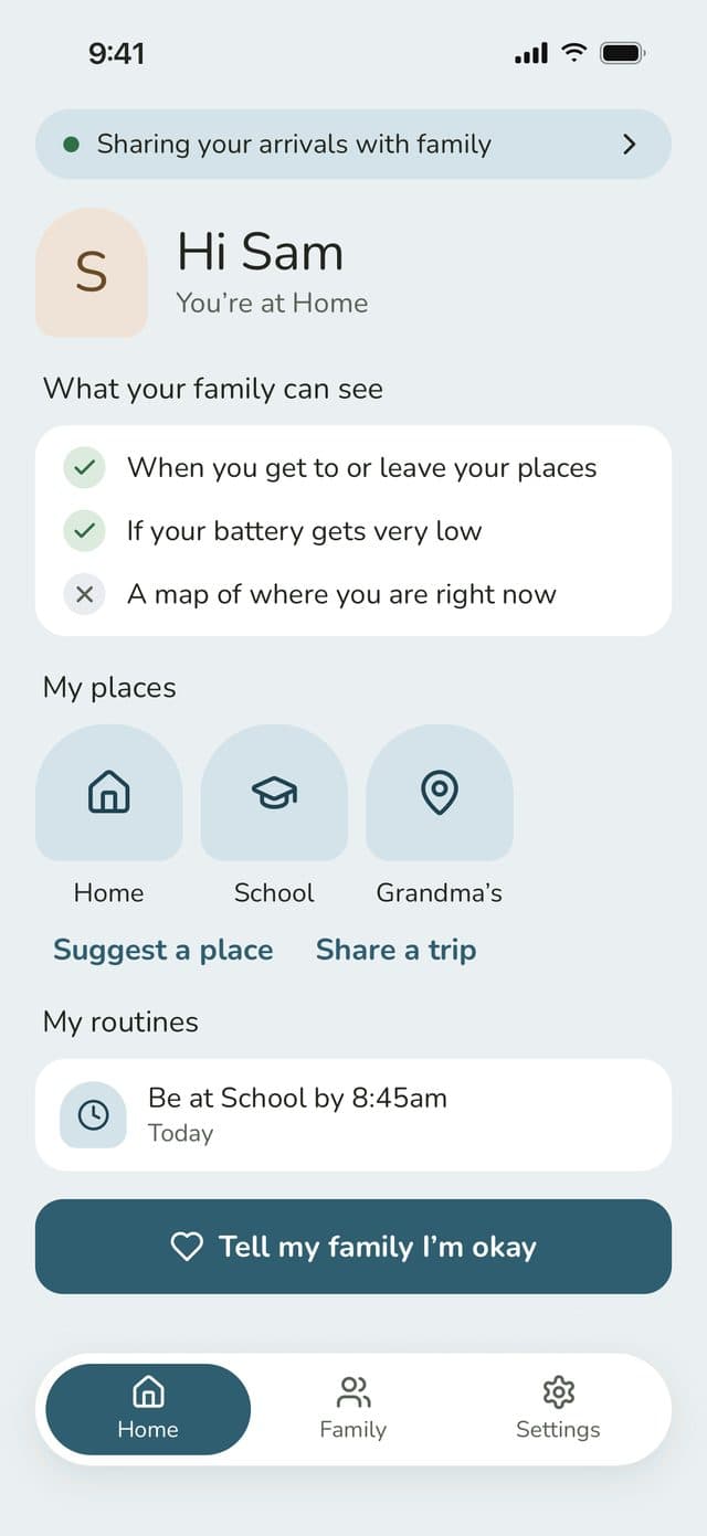 Sam’s Home: You’re at Home, what your family can see, my places, my routines and a Tell my family I’m okay button